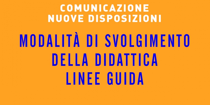 Nuove disposizioni sulle modalità di svolgimento della didattica. Linee guida